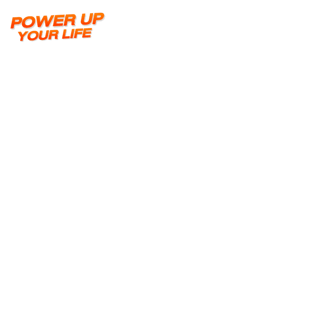 Power up Your life 