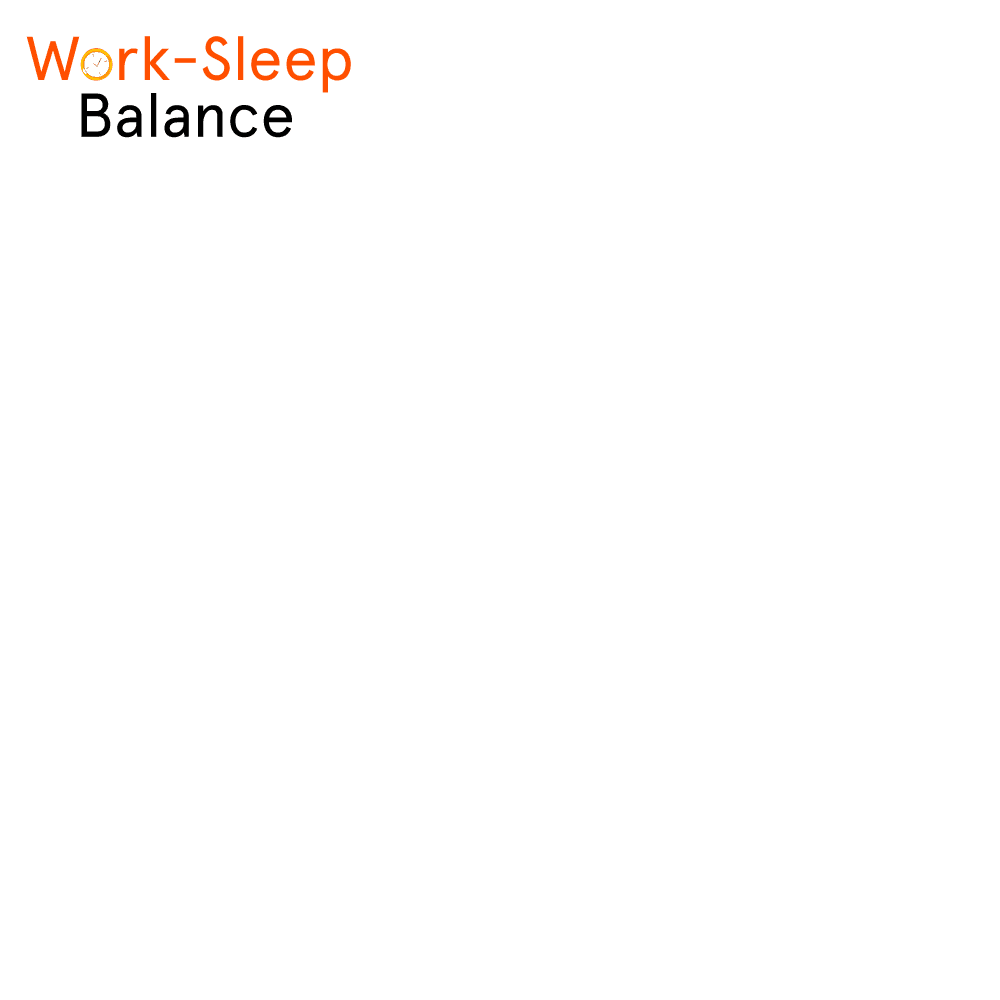 Work - Sleep Balance